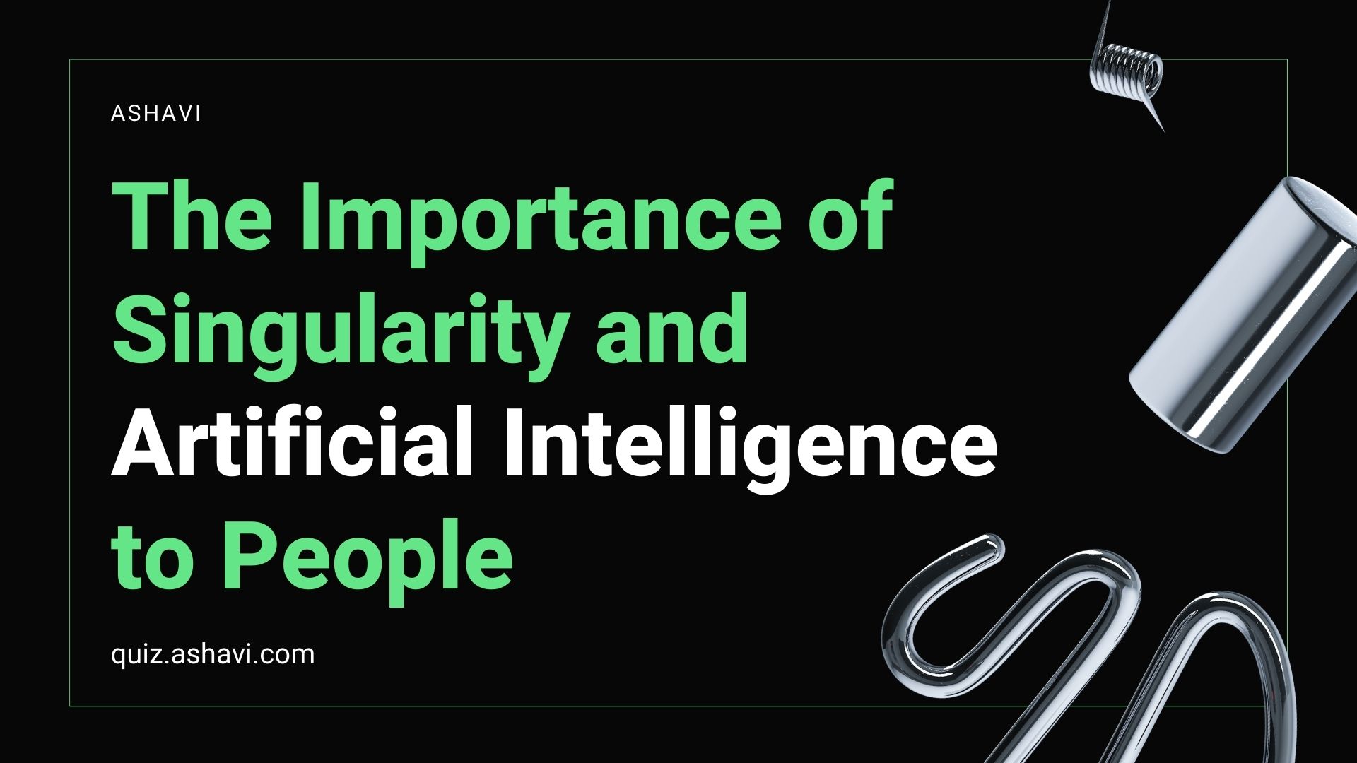 The Importance of Singularity and Artificial Intelligence to People